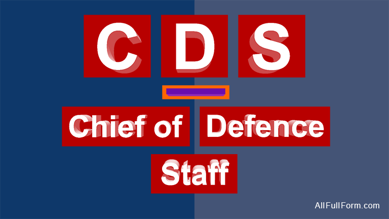 CDS full form is "Chief of Defence Staff"